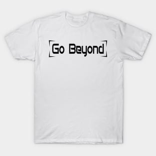 Go Beyond - Black T-Shirt